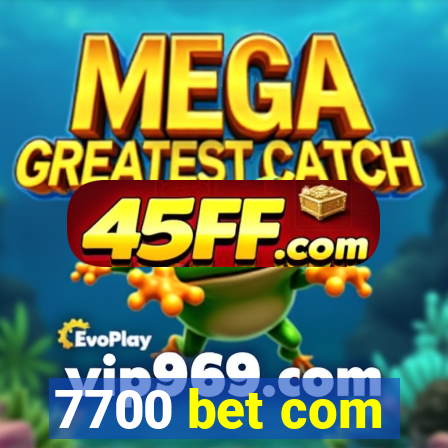 7700 bet com
